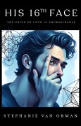 Cover-Bild zum Titel 'His 16th Face (Teardrop Edition)' von 'Stephanie van Orman'