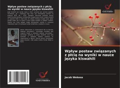 Wp¿yw postaw zwi¿zanych z p¿ci¿ na wyniki w nauce j¿zyka kiswahili - Jacob Wekesa