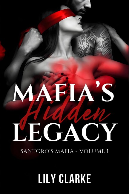Mafia's Hidden Legacy (Santoro's Mafia, #1) - Lily Clarke