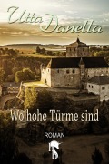 Cover-Bild zum Titel 'Wo hohe Türme sind' von 'Utta Danella'