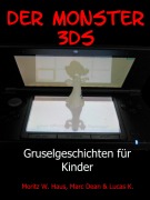 Cover-Bild zum Titel 'Der Monster 3DS' von 'Moritz W. Haus, Lucas K., Marc Dean'