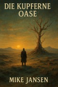 Cover-Bild zum Titel 'Die Kupferne Oase' von 'Mike Jansen'