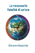Cover-Bild zum Titel 'La necessaria fatalità di un'ora' von 'Simone Malacrida'
