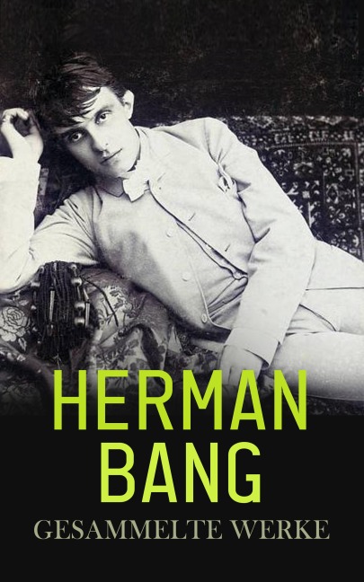 Herman Bang - Gesammelte Werke - Herman Bang