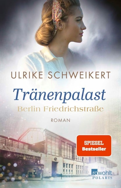 Berlin Friedrichstraße: Tränenpalast - Ulrike Schweikert