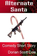 Cover-Bild zum Titel 'Alternate Santa' von 'Dorian Scott Cole'