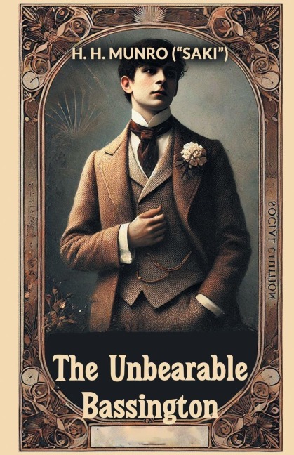The Unbearable Bassington - H. H. Munro ("Saki")
