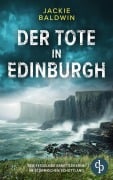 Cover-Bild zum Titel 'Der Tote in Edinburgh | Der fesselnde Ermittlerkrimi im stürmischen Schottland' von 'Jackie Baldwin'