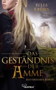 Cover-Bild zum Titel 'Das Geständnis der Amme' von 'Julia Kröhn'