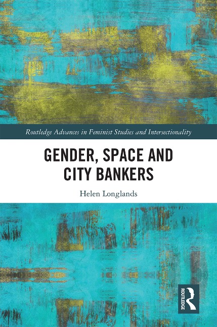Gender, Space and City Bankers - Helen Longlands