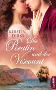 Cover-Bild zum Titel 'Die Piratin und der Viscount' von 'Kerstin Dirks'