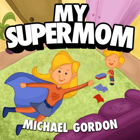My Supermom - Michael Gordon