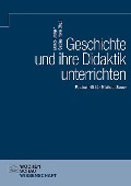 Geschichte und ihre Didaktik unterrichten - 