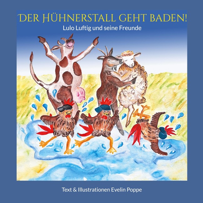 Der Hühnerstall geht baden! - Evelin Poppe