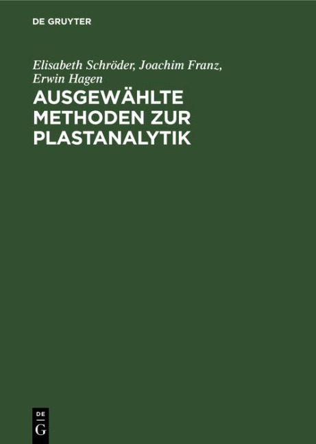 Ausgewählte Methoden zur Plastanalytik - Elisabeth Schröder, Joachim Franz, Erwin Hagen