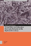 Cover-Bild zum Titel 'Virtue Ethics and Education from Late Antiquity to the Eighteenth Century' von ''