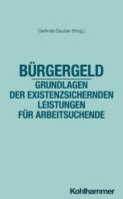 Bürgergeld - Grundlagen der existenzsichernden Leistungen für Arbeitsuchende - Gerlinde Dauber