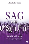 Cover-Bild zum Titel 'Sag das Unsägliche' von 'Elizabeth Good'