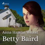 Cover-Bild zum Titel 'Betty Baird' von 'Anna Hamlin Weikel'