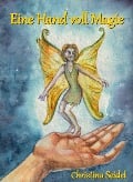 Cover-Bild zum Titel 'Eine Hand voll Magie' von 'Christina Seidel, Teresa Seidel'