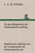 Cover-Bild zum Titel 'De grondbeginselen der Nederlandsche spelling Regeling der spelling voor het woordenboek der Nederlandsche taal' von 'L. A. Te Winkel'