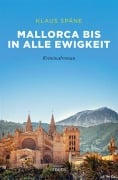 Cover-Bild zum Titel 'Mallorca bis in alle Ewigkeit' von 'Klaus Späne'