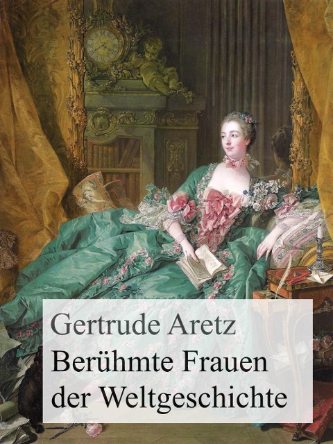 Berühmte Frauen der Weltgeschichte - Gertrude Aretz
