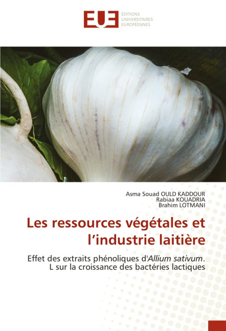 Les ressources végétales et l'industrie laitière - Asma Souad Ould Kaddour, Rabiaa Kouadria, Brahim Lotmani