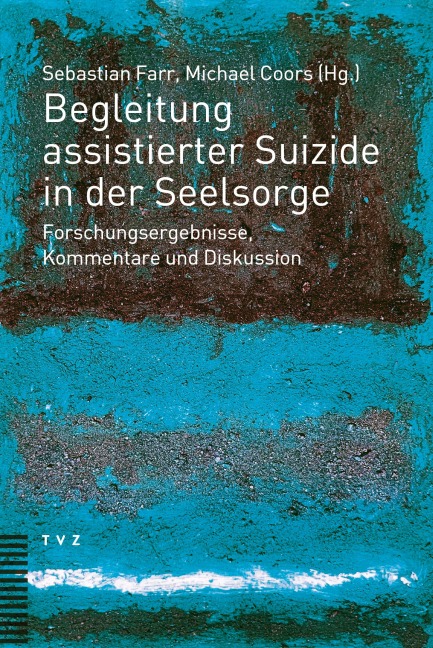 Begleitung assistierter Suizide in der Seelsorge - 