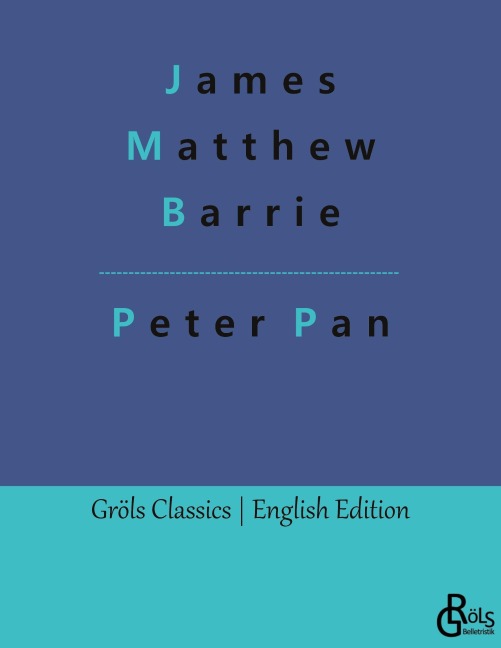 Peter Pan - James Matthew Barrie