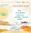 Wie weiterleben, wenn ein geliebter Mensch stirbt? - Thich Nhat Hanh