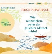 Cover-Bild zum Titel 'Wie weiterleben, wenn ein geliebter Mensch stirbt?' von 'Thich Nhat Hanh'