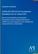 Cover-Bild zum Titel 'Leitlinie (EU) 2022/912 der Europäischen Zentralbank vom 24. Februar 2022' von 'Europäische Zentralbank'