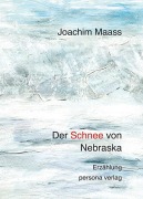 Cover-Bild zum Titel 'Der Schnee von Nebraska' von 'Joachim Maass'