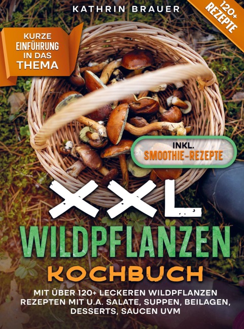 XXL Wildpflanzen Kochbuch - Kathrin Brauer