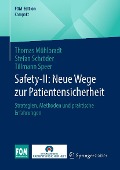 Safety-II: Neue Wege zur Patientensicherheit - Thomas Mühlbradt, Stefan Schröder, Tillmann Speer