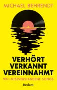 Cover-Bild zum Titel 'Verhört, verkannt, vereinnahmt. 99 ¿ missverstandene Songs' von 'Michael Behrendt'