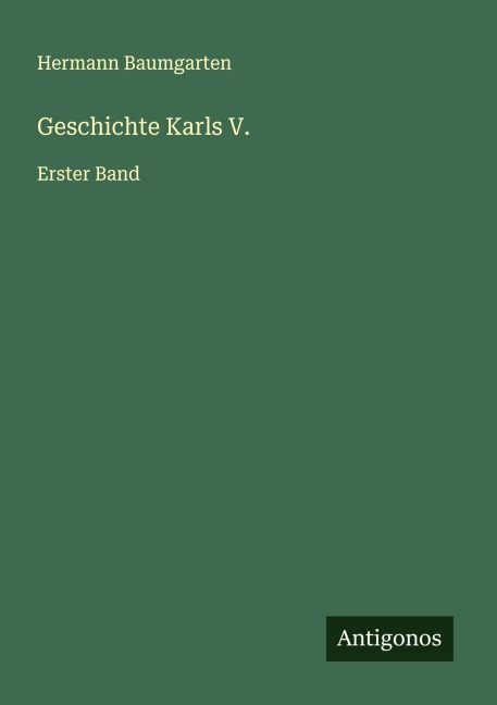 Geschichte Karls V. - Hermann Baumgarten