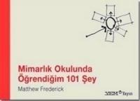 Mimarlik Okulunda Ögrendigim 101 Sey - Matthew Frederick