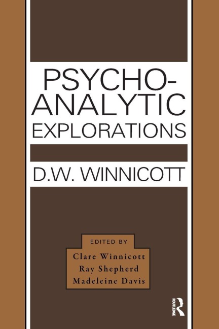Psycho-Analytic Explorations - Donald W. Winnicott