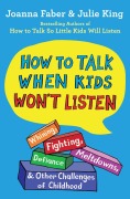 Cover-Bild zum Titel 'How to Talk When Kids Won't Listen' von 'Joanna Faber, Julie King'