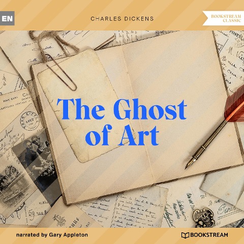 The Ghost of Art - Charles Dickens