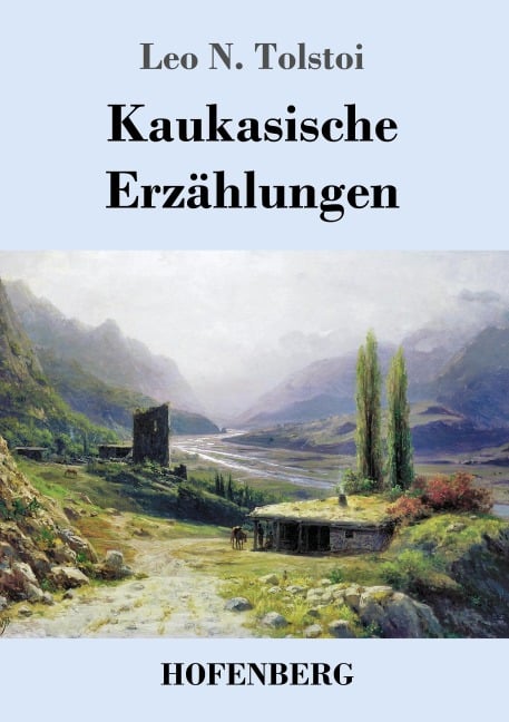 Kaukasische Erzählungen - Leo N. Tolstoi