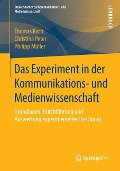 Das Experiment in der Kommunikations- und Medienwissenschaft - Thomas Koch, Philipp Müller, Christina Peter