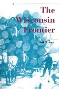 Cover-Bild zum Titel 'The Wisconsin Frontier' von 'Mark Wyman'