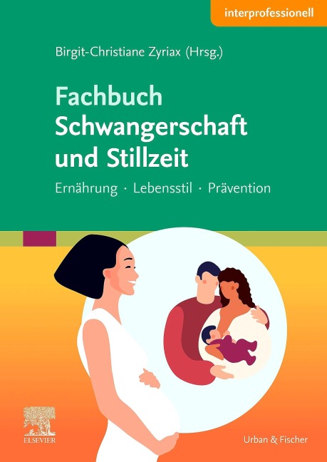 Fachbuch Schwangerschaft und Stillzeit - Ernährung, Lebensstil, Prävention - 