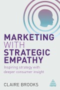 Cover-Bild zum Titel 'Marketing with Strategic Empathy' von 'Claire Brooks'