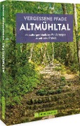 Cover-Bild zum Titel 'Vergessene Pfade Altmühltal' von 'Rainer D. Kröll'