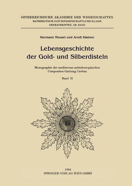 Lebensgeschichte der Gold- und Silberdisteln Monographie der mediterran-mitteleuropäischen Compositen-Gattung Carlina - Hermann Meusel, Arndt Kästner
