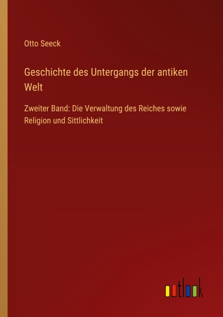 Geschichte des Untergangs der antiken Welt - Otto Seeck